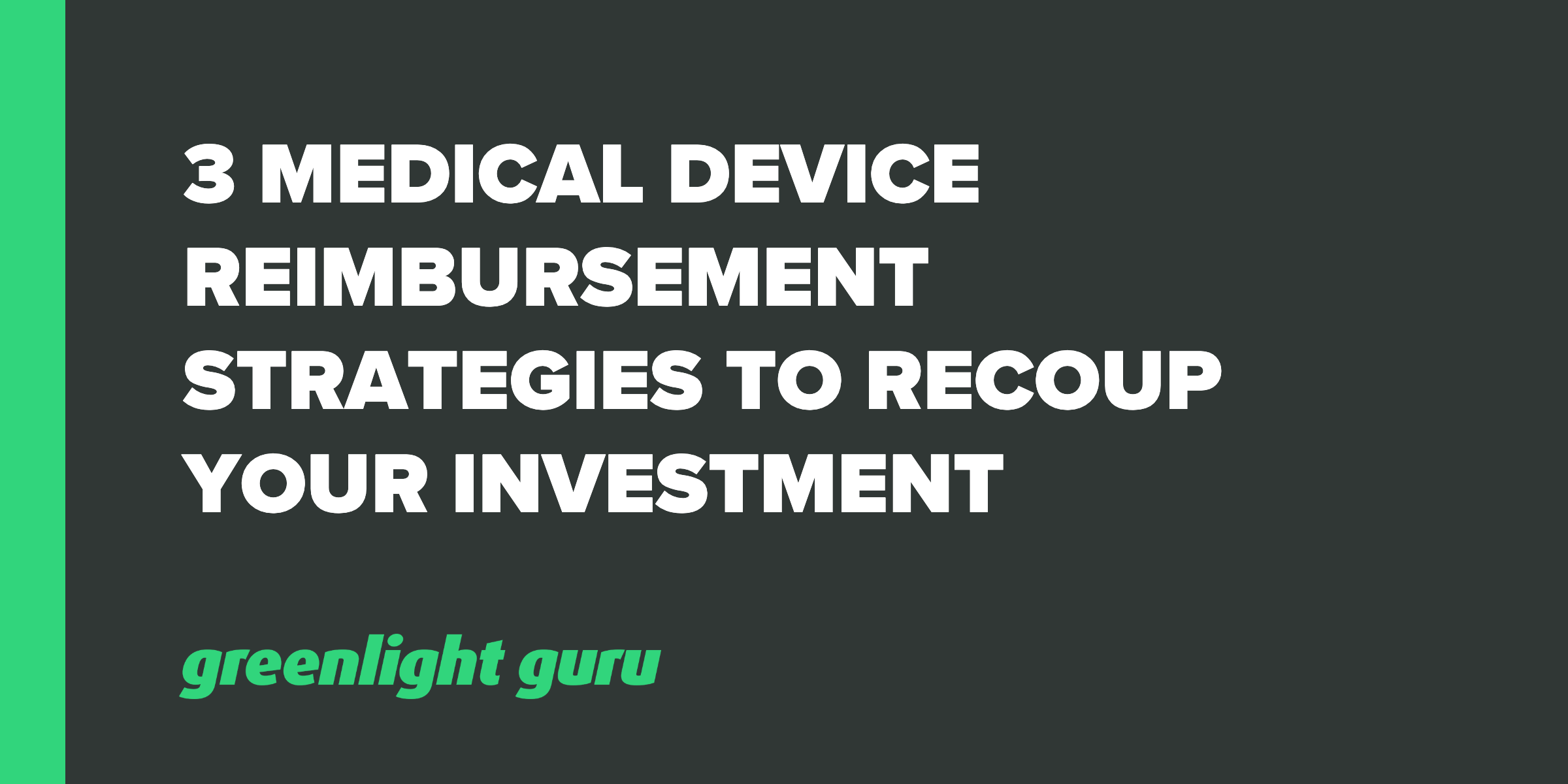 3 Best Medical Device Reimbursement Strategies